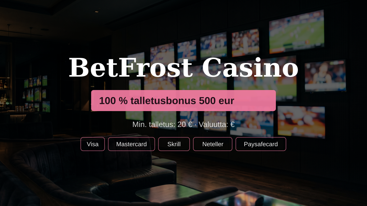 BetFrost Casino kasino &mdash; tervetuliaisbonus 100 % talletusbonus 500 eur + 200 FS, maksutavat: Visa, Mastercard, Skrill, Neteller, Paysafecard