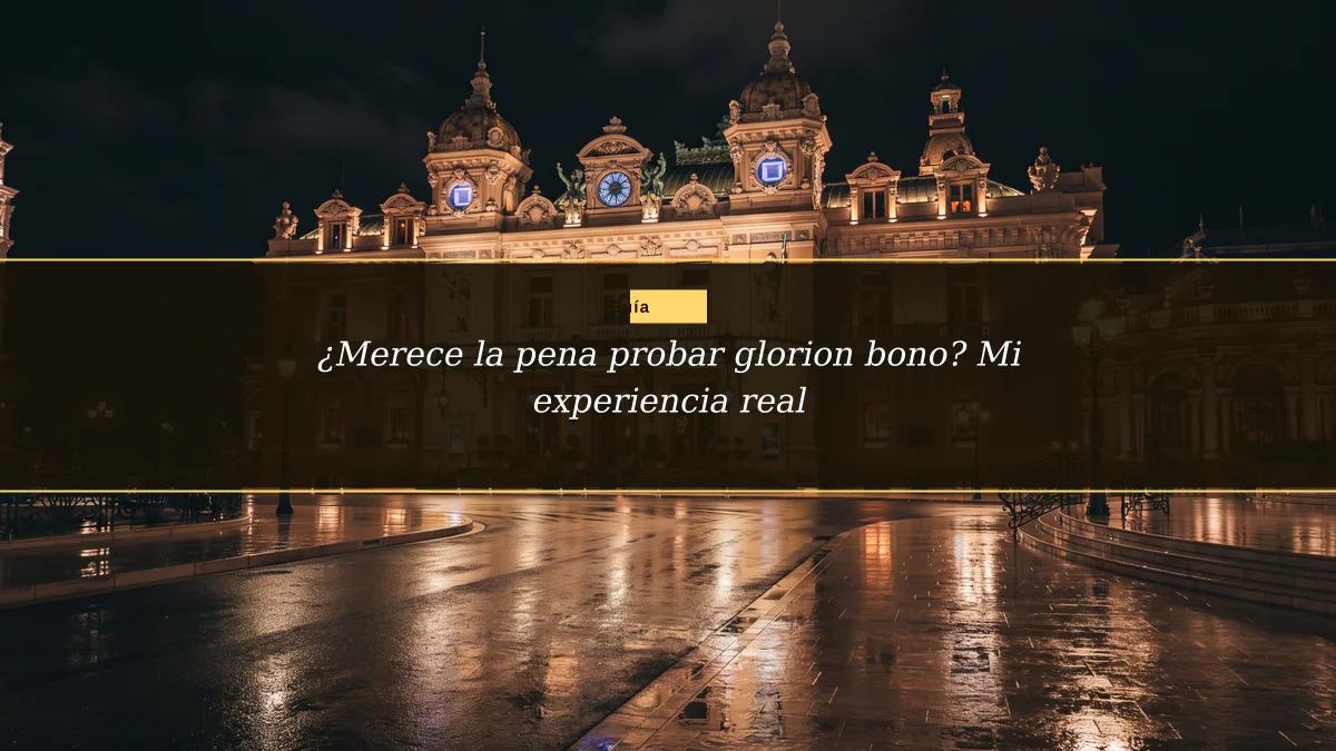 ¿Merece la pena probar glorion bono? Mi experiencia real