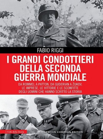 Fabio Riggi – I Grandi Condottieri della Seconda Guerra Mondiale (2018)