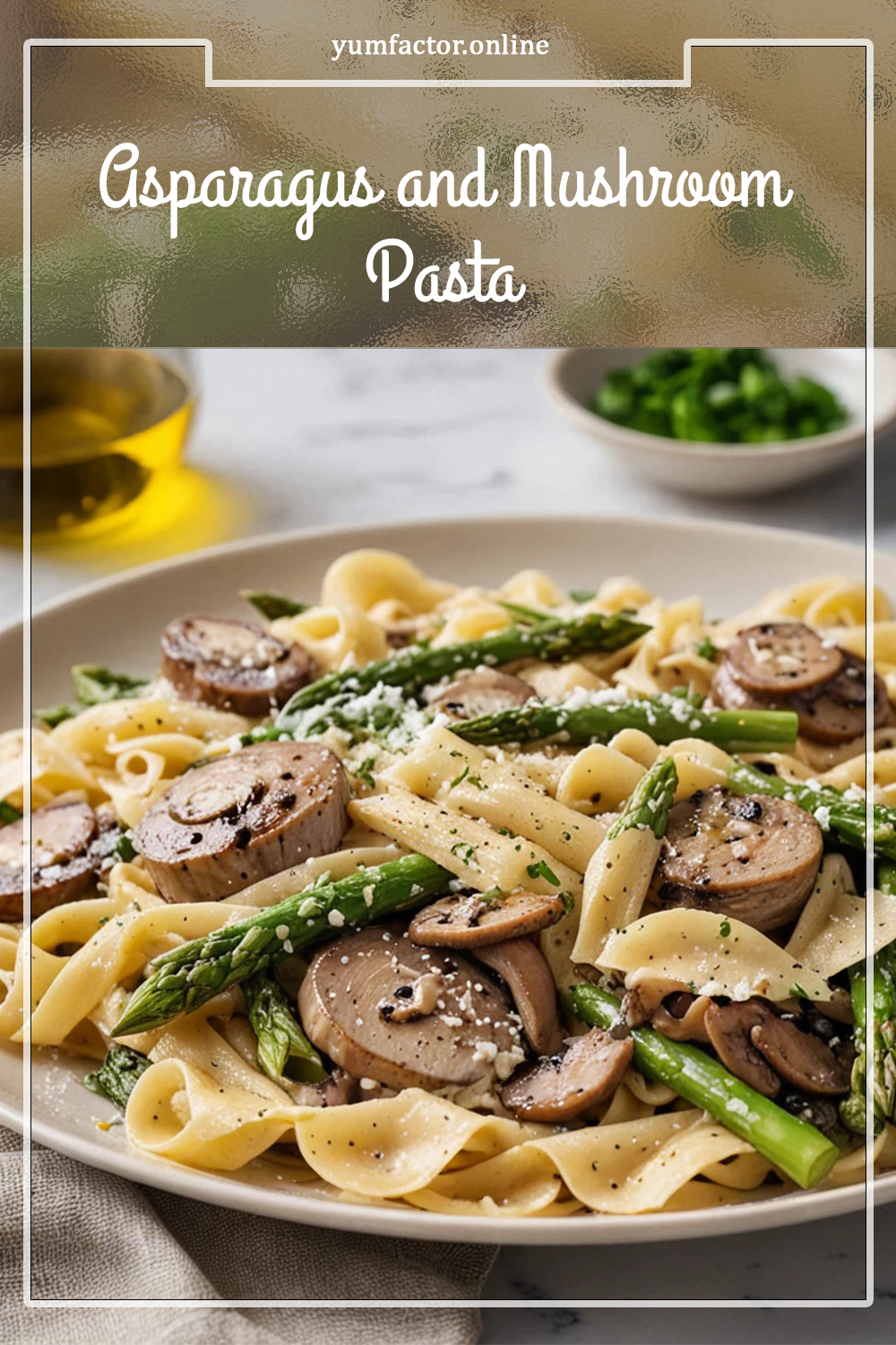 Asparagus and Mushroom Pasta