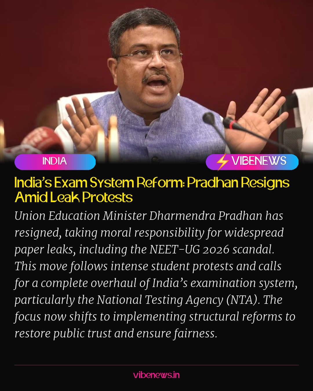 India’s Exam System Reform: Pradhan Resigns Amid Leak Protests