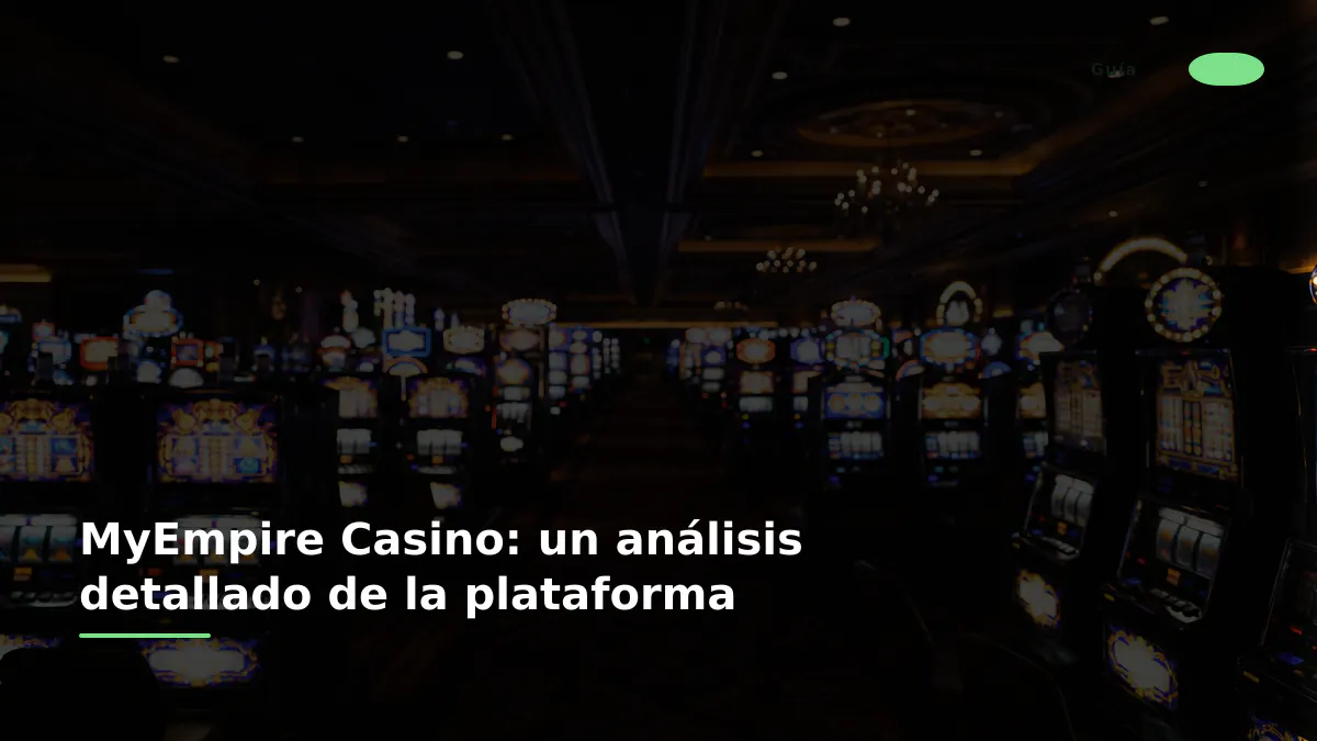 MyEmpire Casino: un análisis detallado de la plataforma