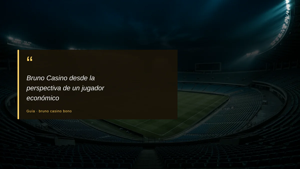 Bruno Casino desde la perspectiva de un jugador económico