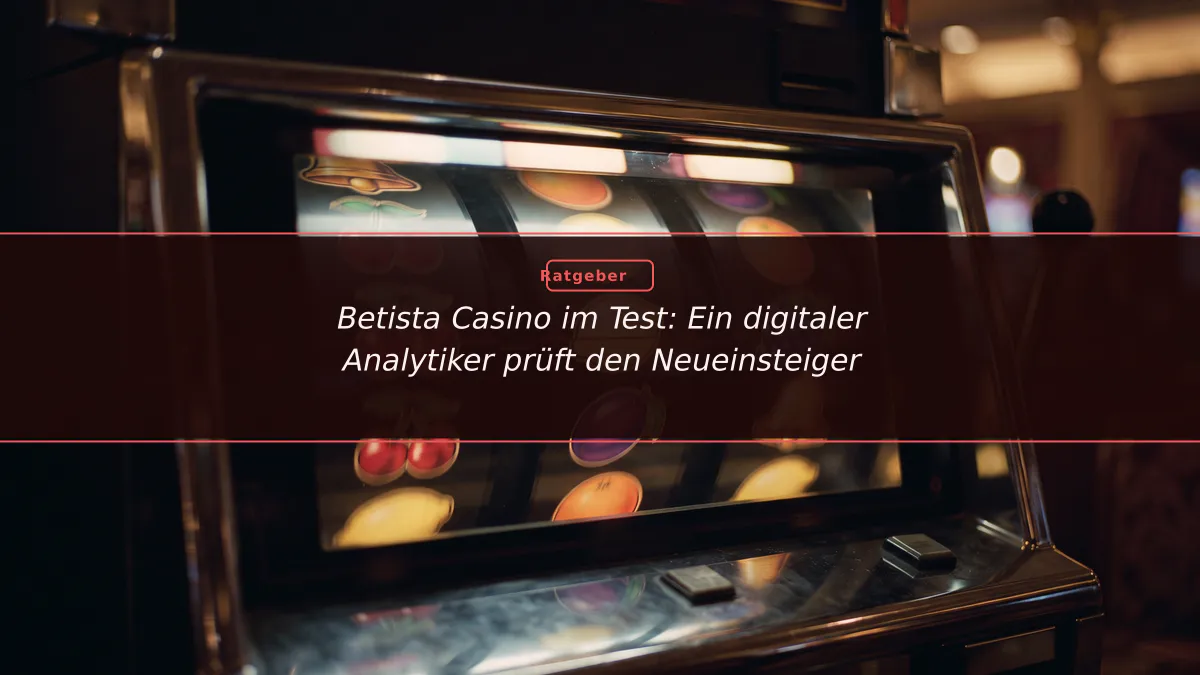 Betista Casino im Test: Ein digitaler Analytiker prüft den Neueinsteiger