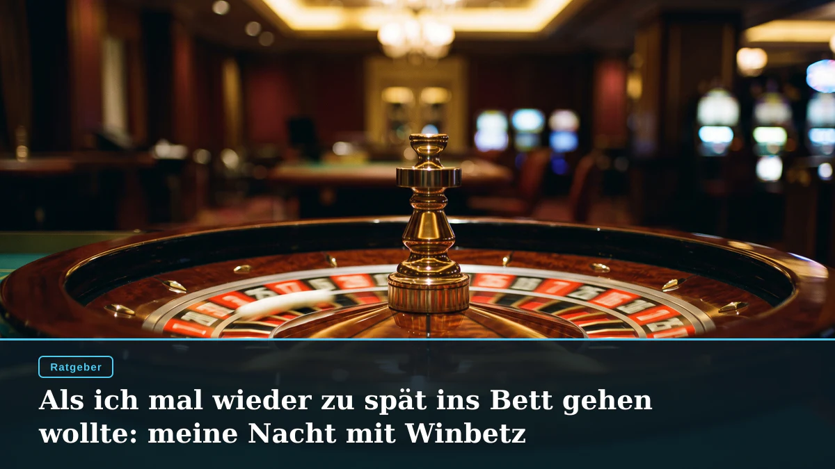 Als ich mal wieder zu spät ins Bett gehen wollte: meine Nacht mit Winbetz
