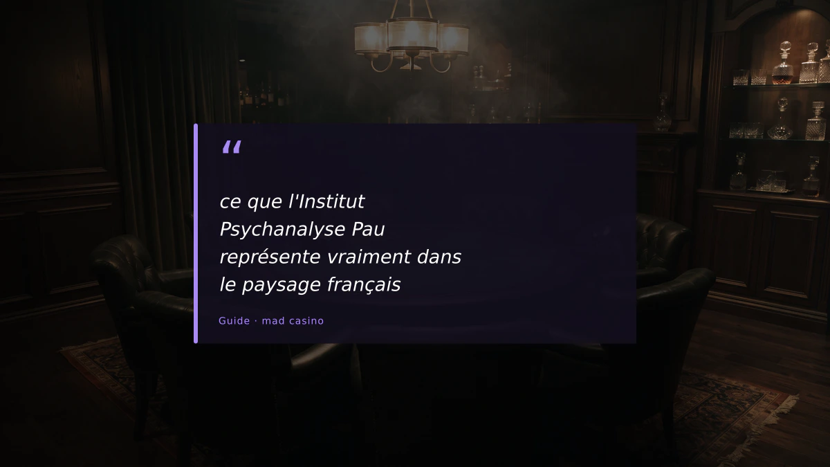 ce que l'Institut Psychanalyse Pau représente vraiment dans le paysage français
