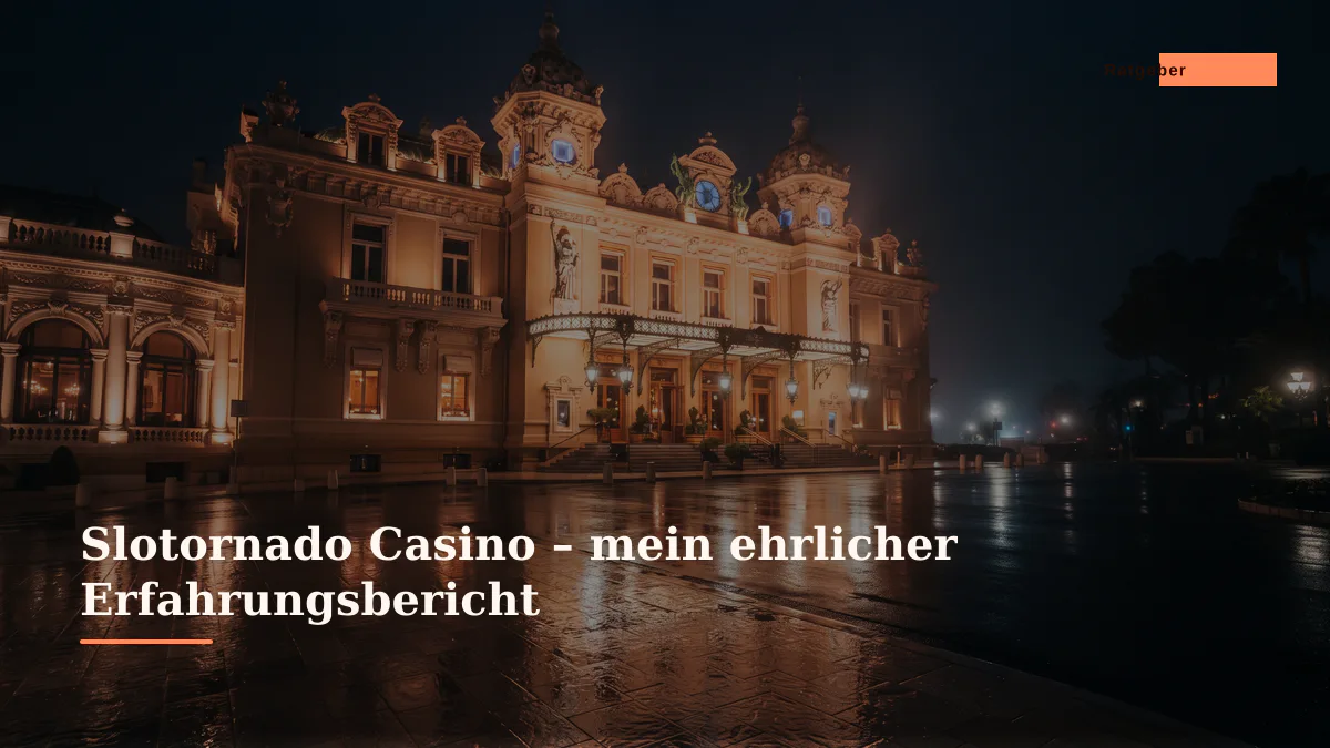 Slotornado Casino – mein ehrlicher Erfahrungsbericht