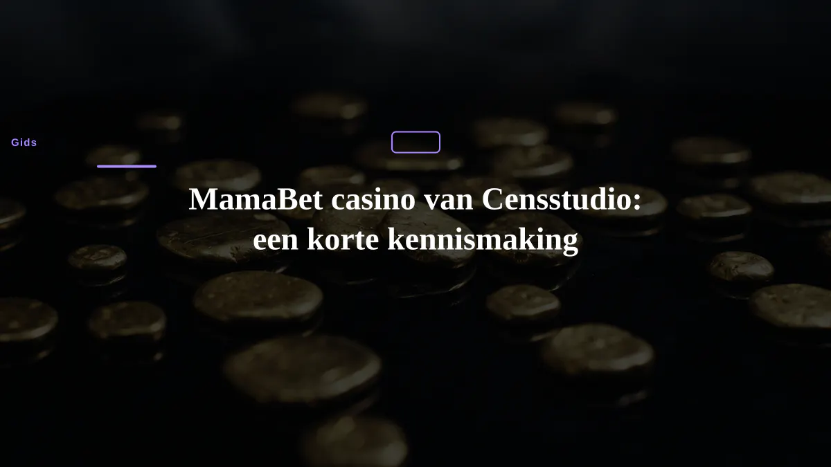 MamaBet casino van Censstudio: een korte kennismaking