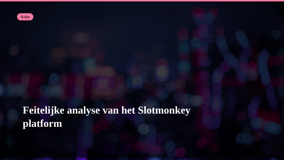 Feitelijke analyse van het Slotmonkey platform