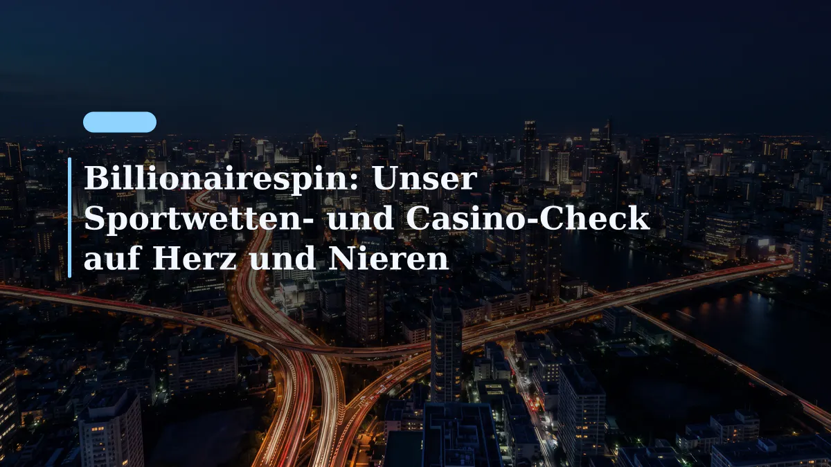 Billionairespin: Unser Sportwetten- und Casino-Check auf Herz und Nieren