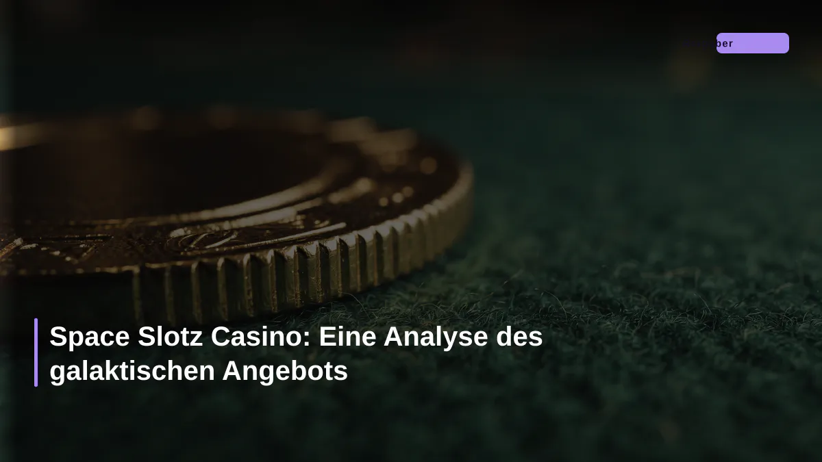 Space Slotz Casino: Eine Analyse des galaktischen Angebots