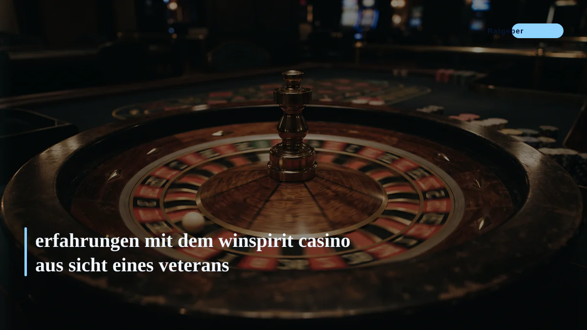 erfahrungen mit dem winspirit casino aus sicht eines veterans