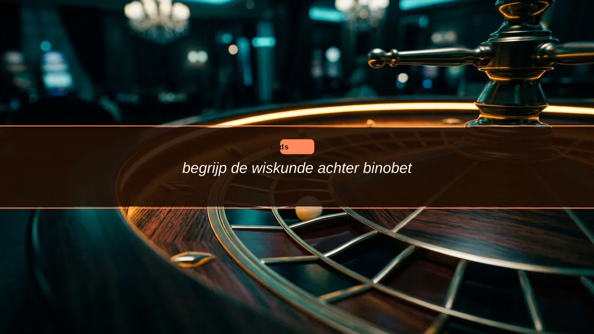 begrijp de wiskunde achter binobet
