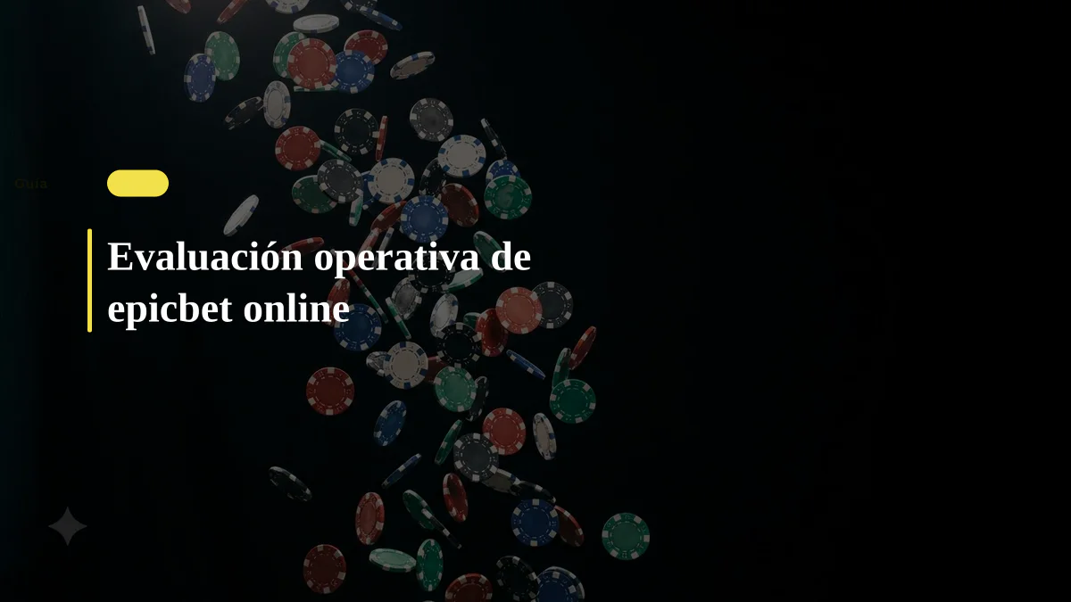 Evaluación operativa de epicbet online