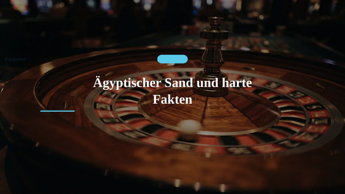 Ägyptischer Sand und harte Fakten