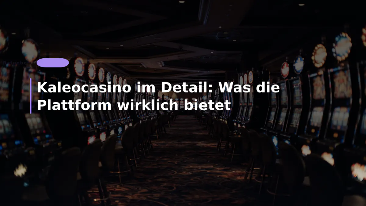 Kaleocasino im Detail: Was die Plattform wirklich bietet
