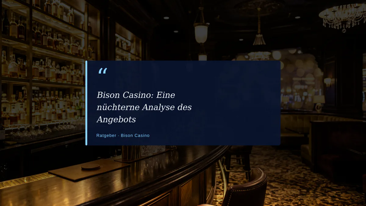 Bison Casino: Eine nüchterne Analyse des Angebots