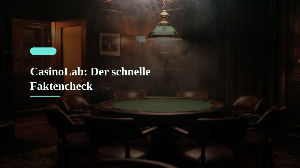 CasinoLab: Der schnelle Faktencheck