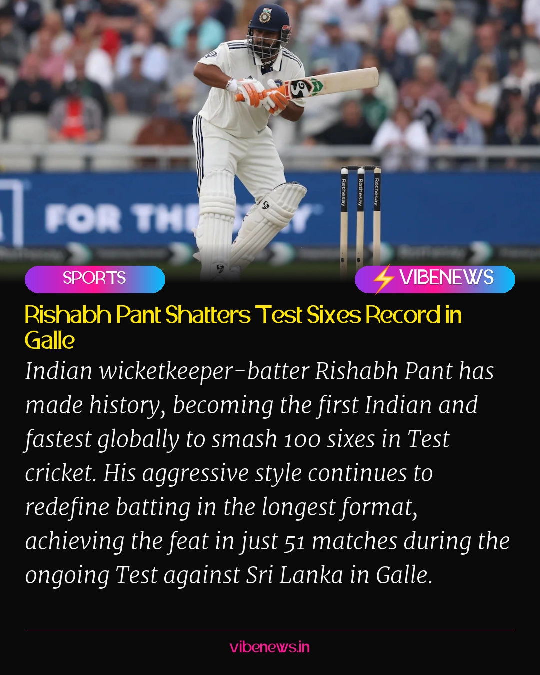 Rishabh Pant Shatters Test Sixes Record in Galle