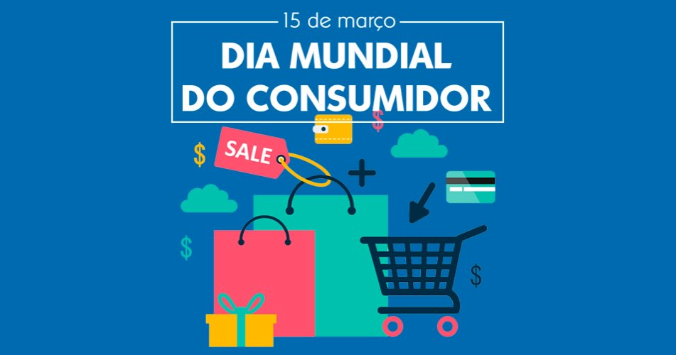 Dia Mundial do Consumidor