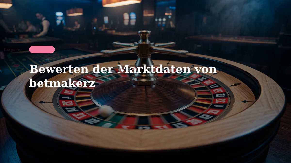 Bewerten der Marktdaten von betmakerz