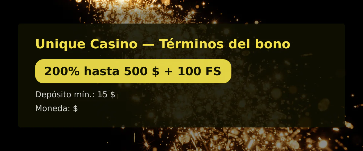 Unique Casino � T�rminos del bono: 200% hasta 500 $ + 100 FS