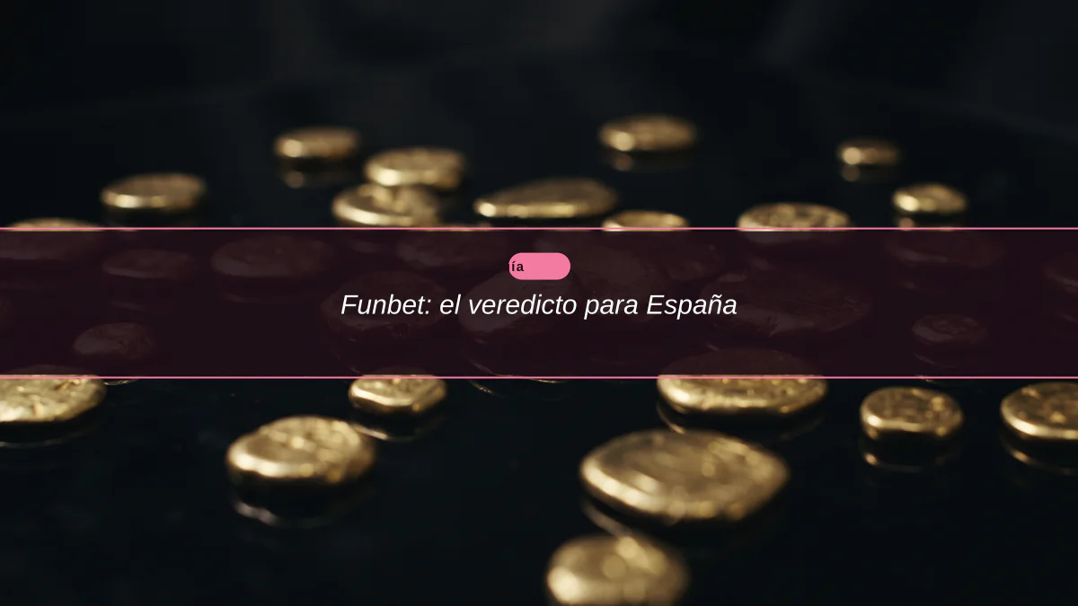 Funbet: el veredicto para España