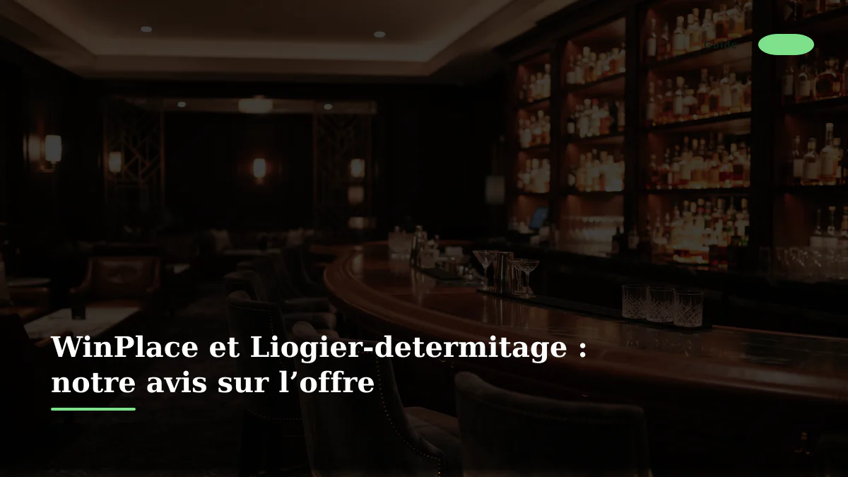 WinPlace et Liogier-determitage : notre avis sur l’offre