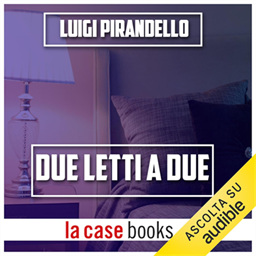 Luigi Pirandello – Due letti a due (2018) (mp3 – 128 kbps)