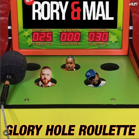 Audio: New Rory & Mal (Episode 521) Glory Hole Roulette