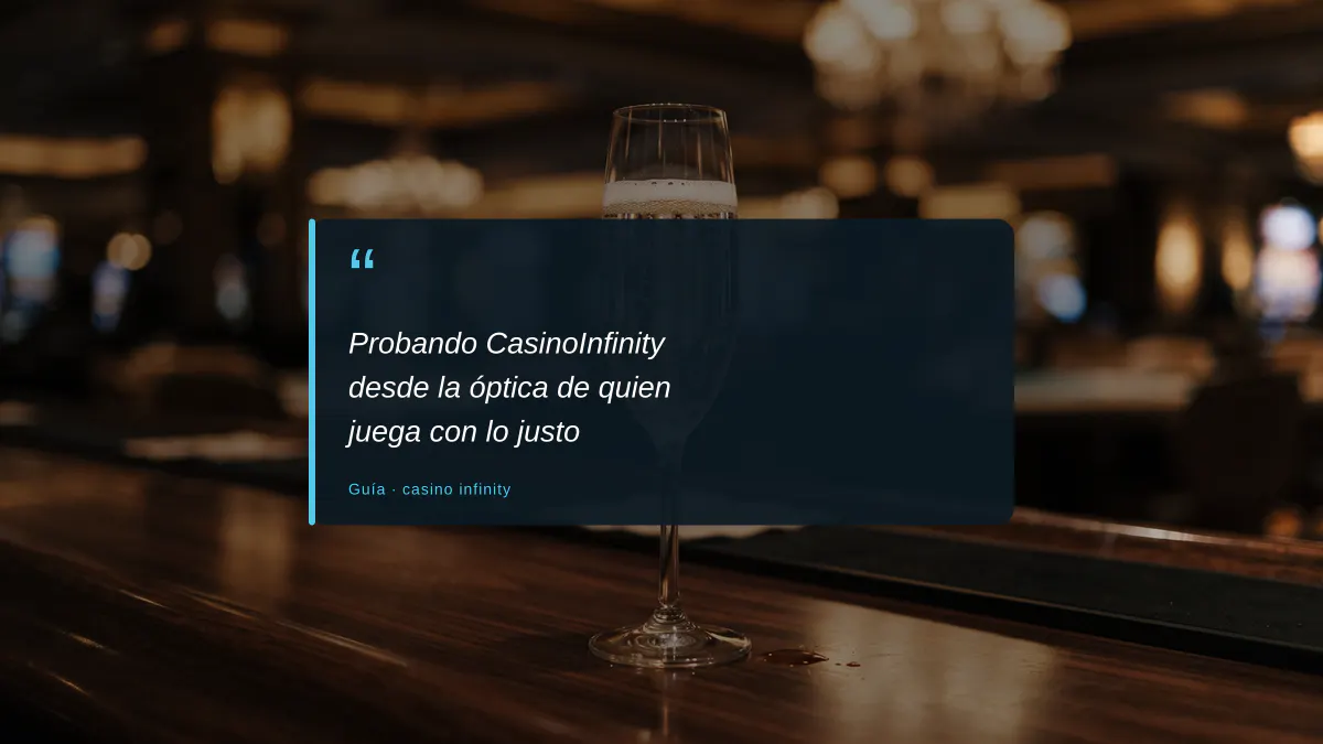 Probando CasinoInfinity desde la óptica de quien juega con lo justo