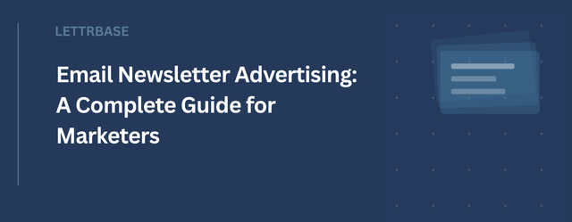 Email Newsletter Advertising: A Complete Guide for Marketers