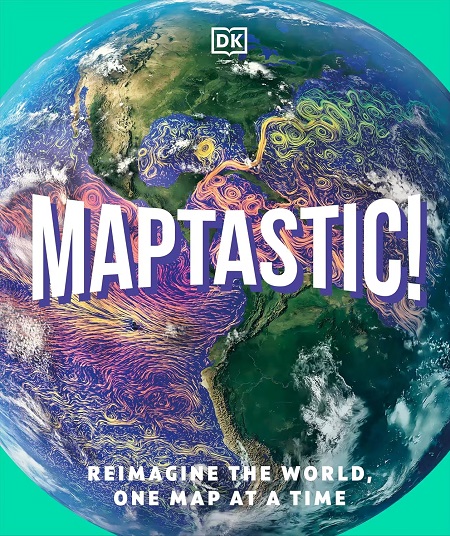 Maptastic!: Reimagine the World, One Map at a Time (True PDF)