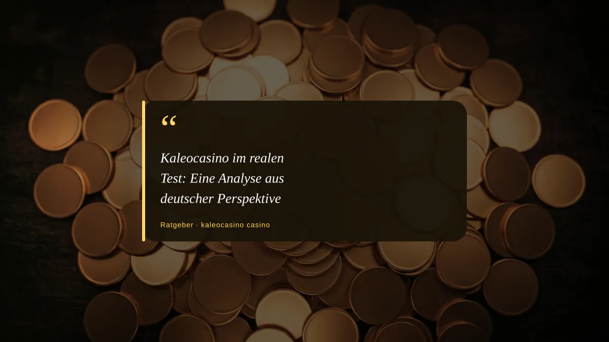 Kaleocasino im realen Test: Eine Analyse aus deutscher Perspektive