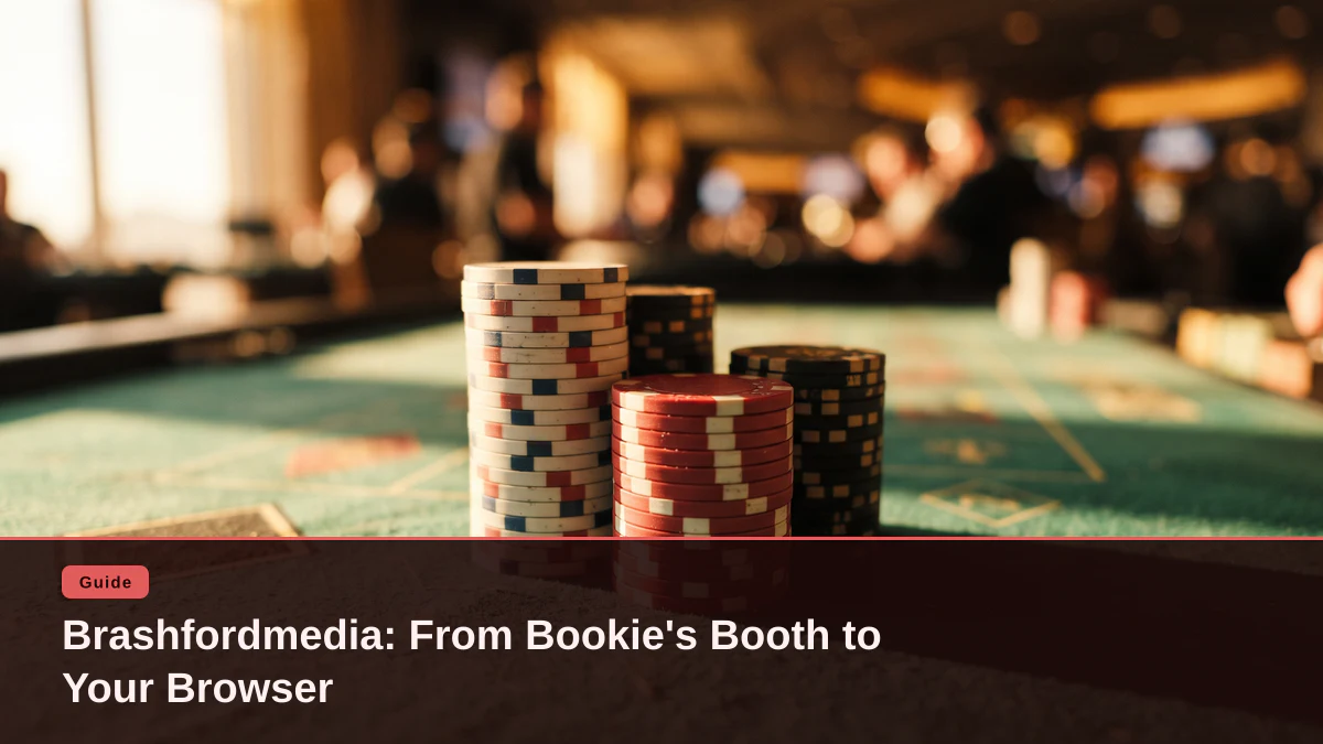 Brashfordmedia: From Bookie's Booth to Your Browser