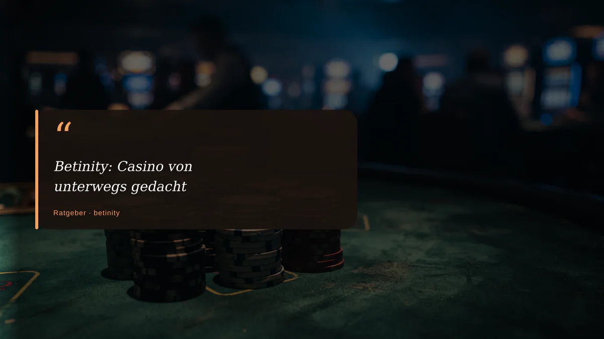 Betinity: Casino von unterwegs gedacht