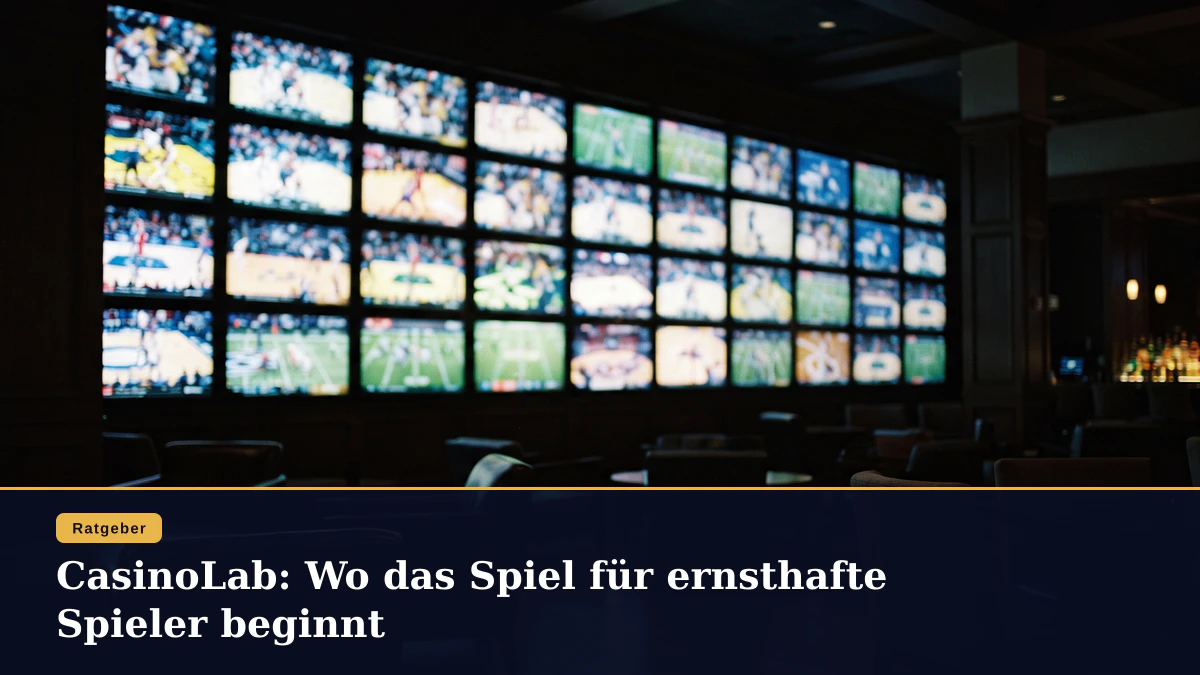 CasinoLab: Wo das Spiel für ernsthafte Spieler beginnt