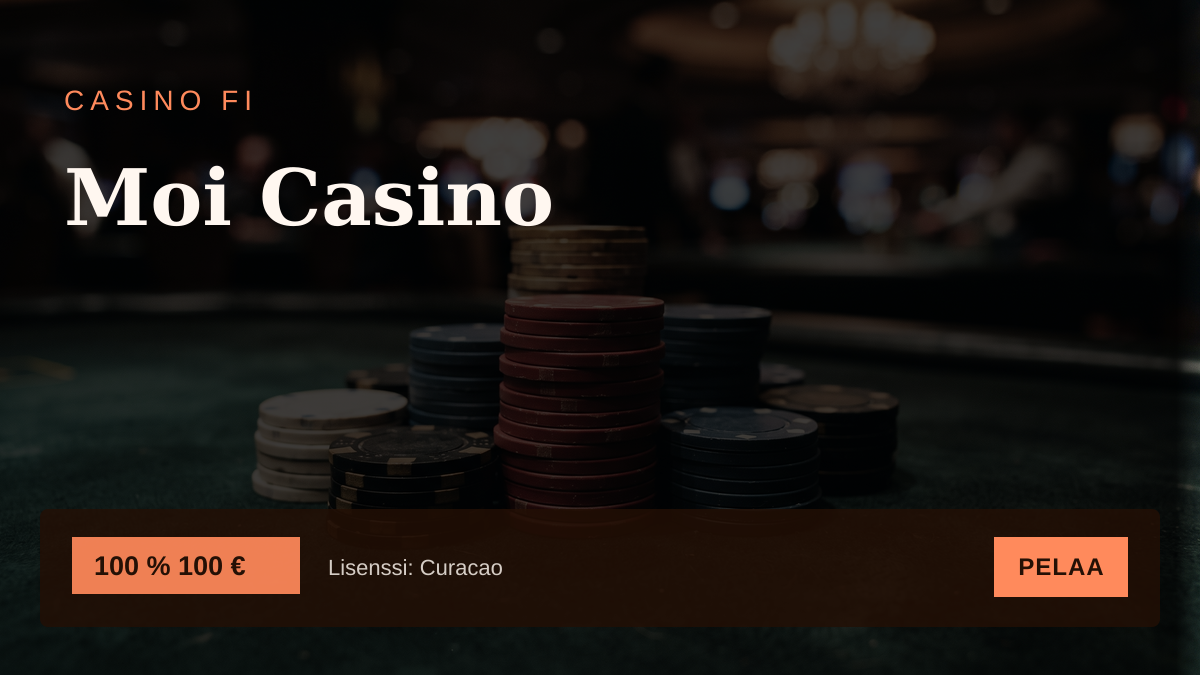 Moi Casino kasino — tervetuliaisbonus 100 % 100 €, maksutavat: Trustly