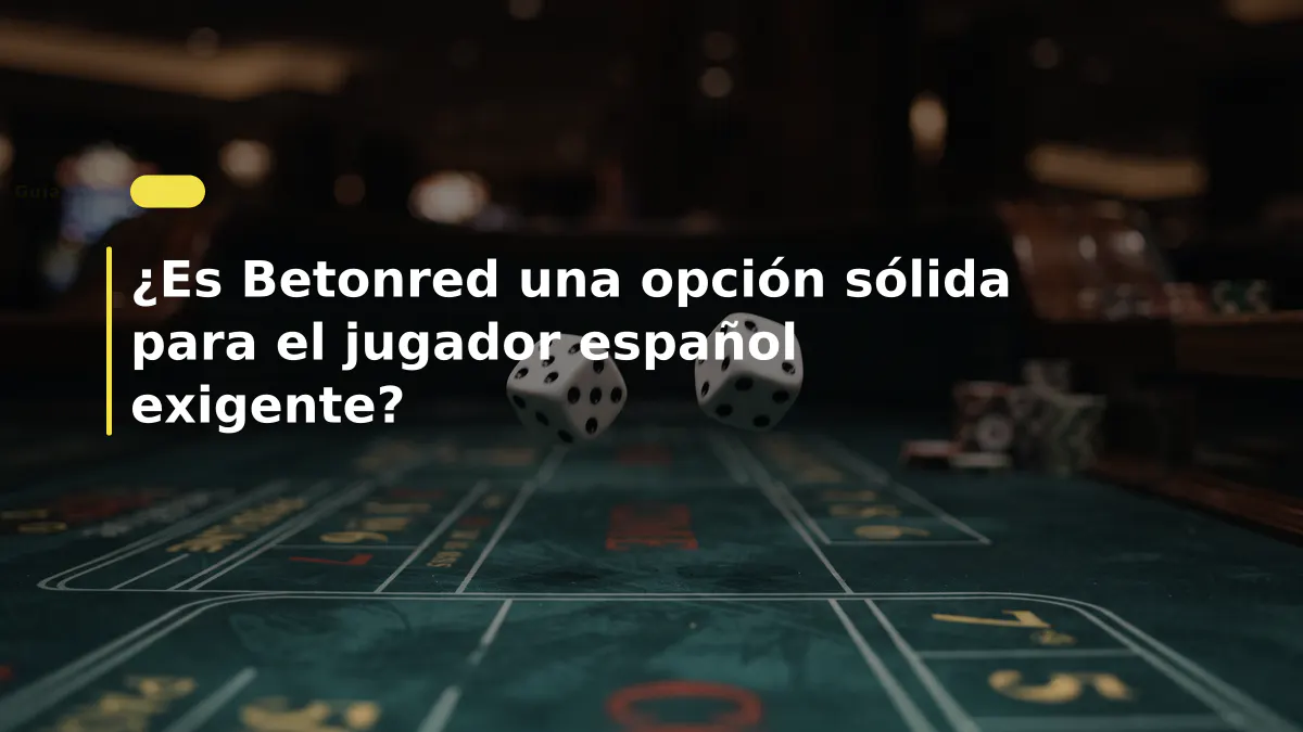 ¿Es Betonred una opción sólida para el jugador español exigente?