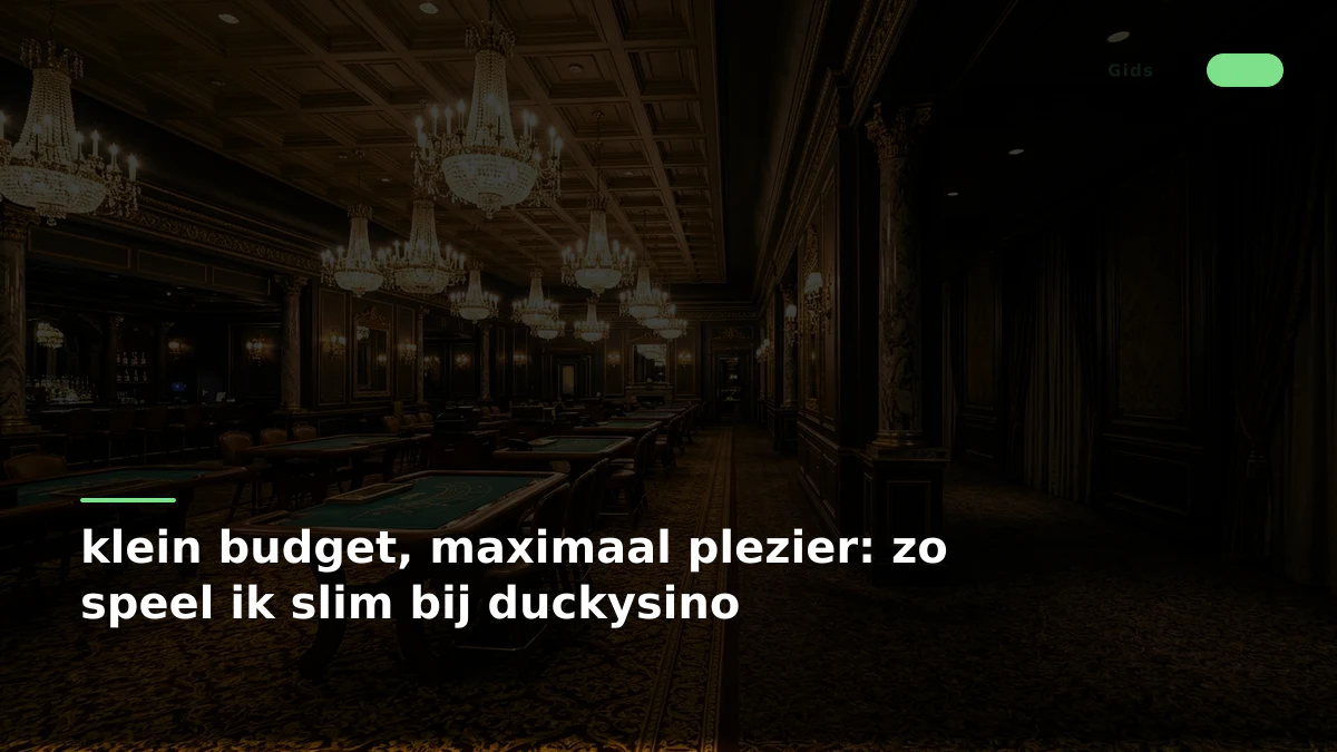 klein budget, maximaal plezier: zo speel ik slim bij duckysino