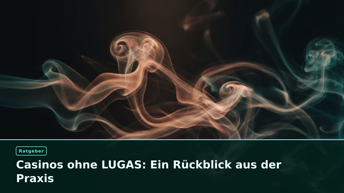 Casinos ohne LUGAS: Ein Rückblick aus der Praxis