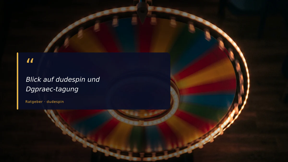 Blick auf dudespin und Dgpraec-tagung