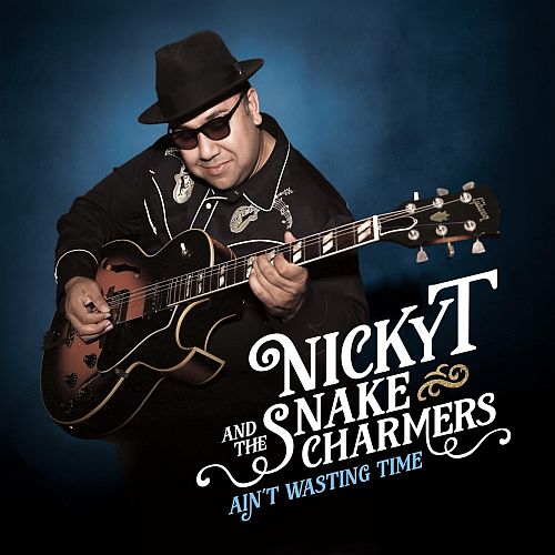 Nicky T and the Snake Charmers - Ain't Wasting Time (2026)