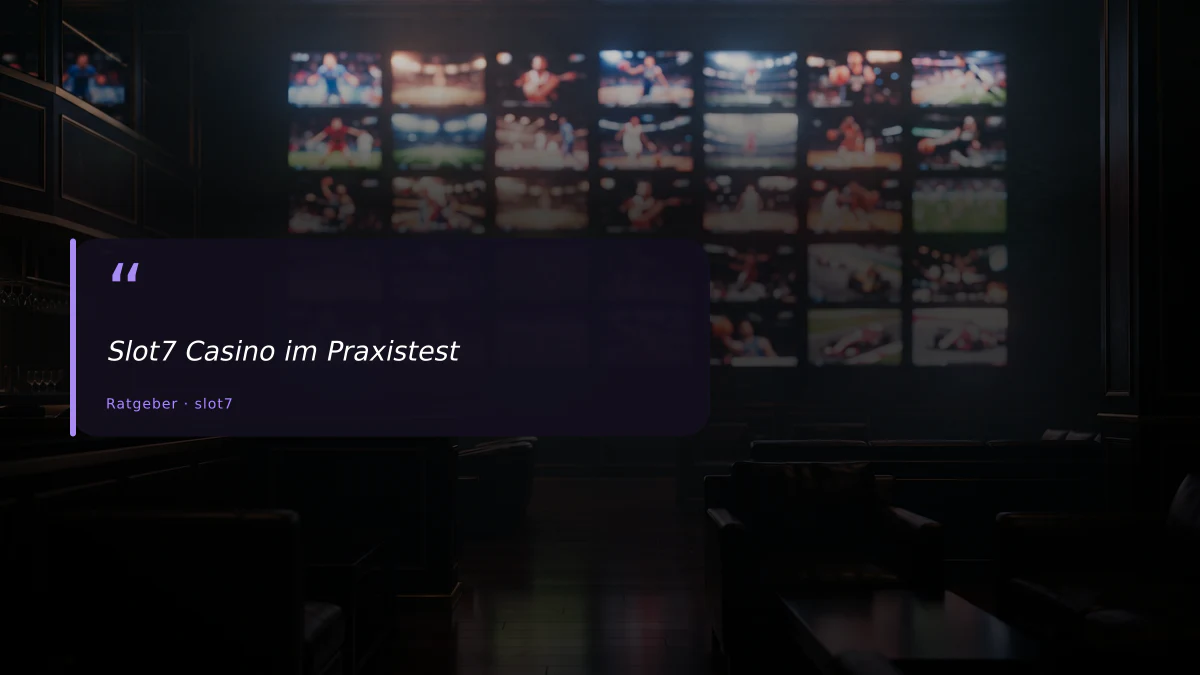 Slot7 Casino im Praxistest