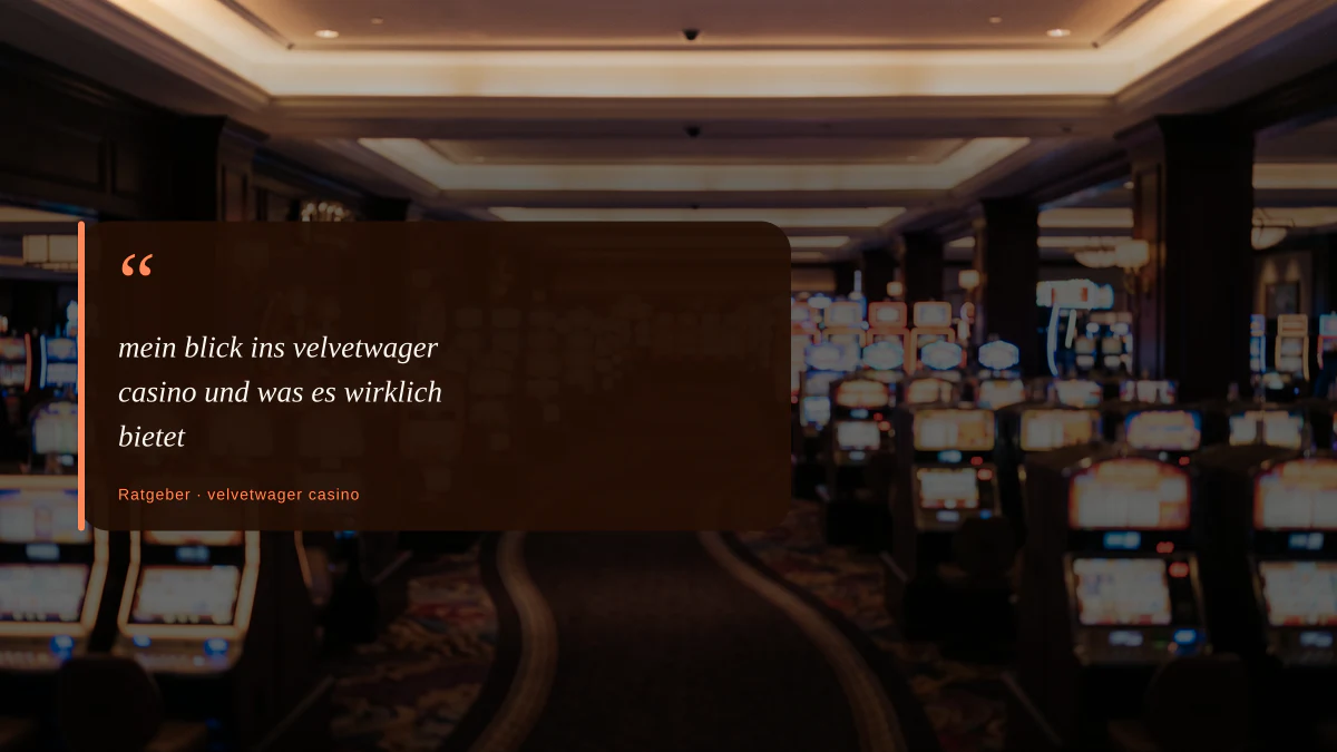mein blick ins velvetwager casino und was es wirklich bietet