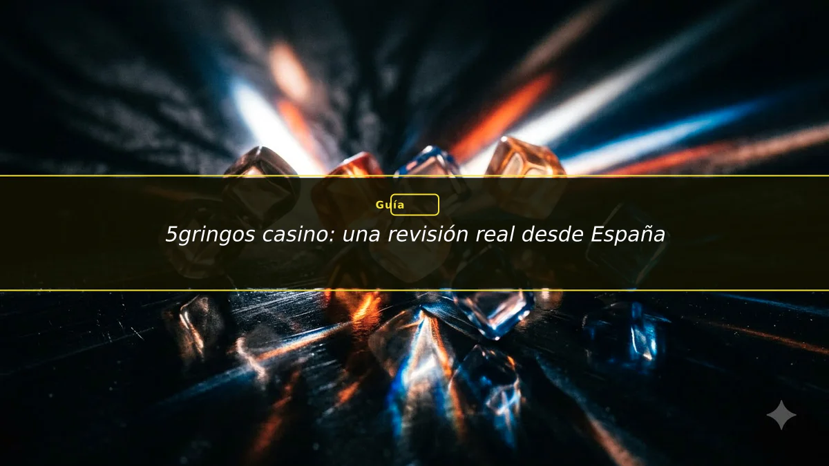 5gringos casino: una revisión real desde España