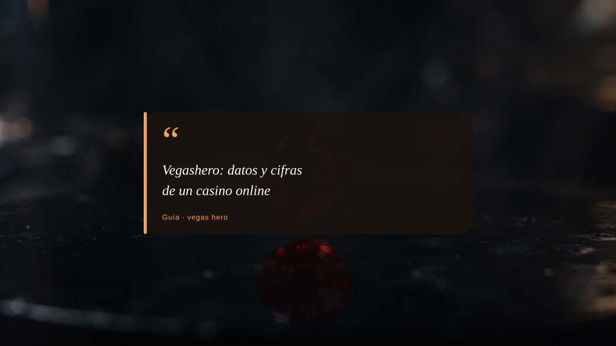 Vegashero: datos y cifras de un casino online