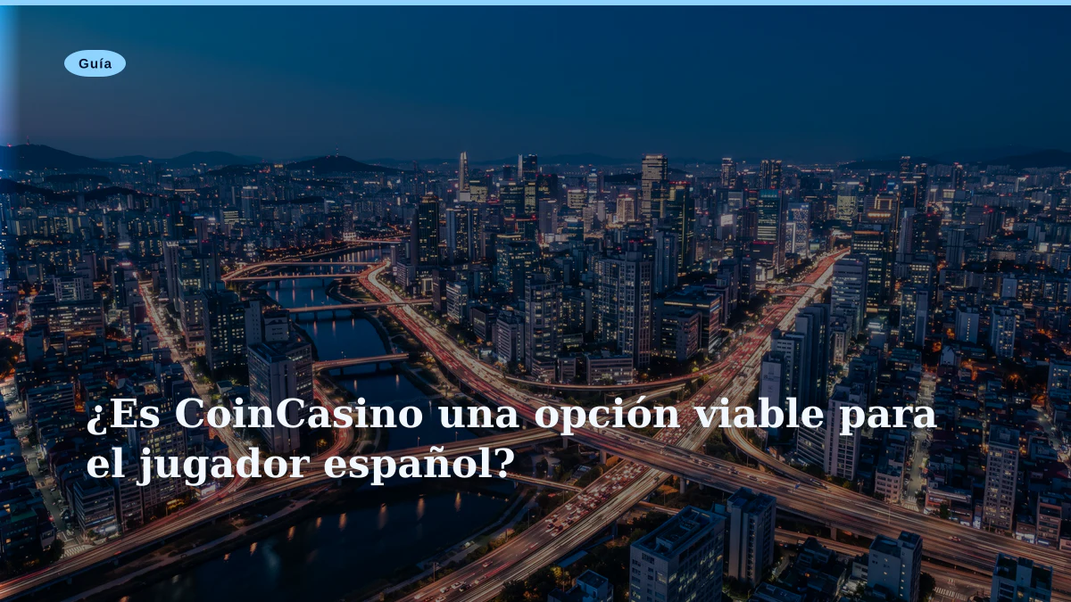 ¿Es CoinCasino una opción viable para el jugador español?