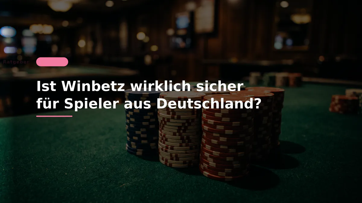 Ist Winbetz wirklich sicher für Spieler aus Deutschland?