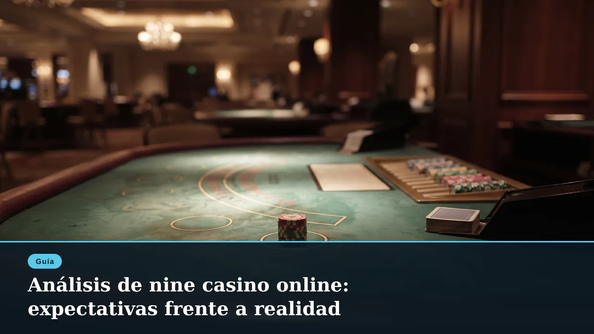 Análisis de nine casino online: expectativas frente a realidad